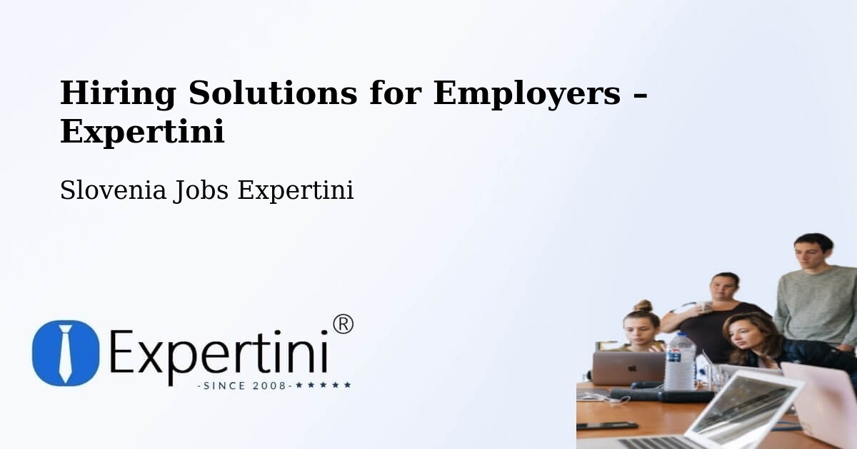Hiring Solutions for Employers in Ravne - Ravne, Slovenia Jobs Expertini
