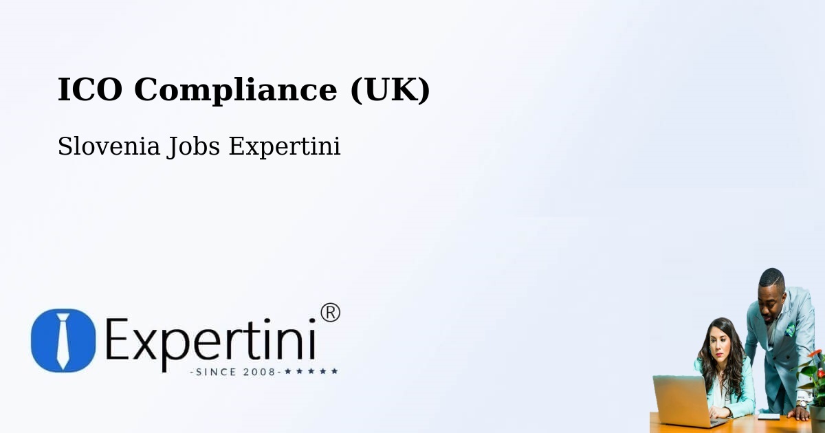 UK Data Protection & ICO Compliance – Ravne - Slovenia Jobs Expertini